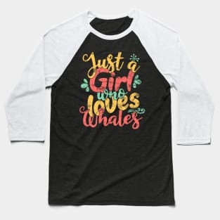 Just A Girl Who Loves Whales Gift graphic Baseball T-Shirt